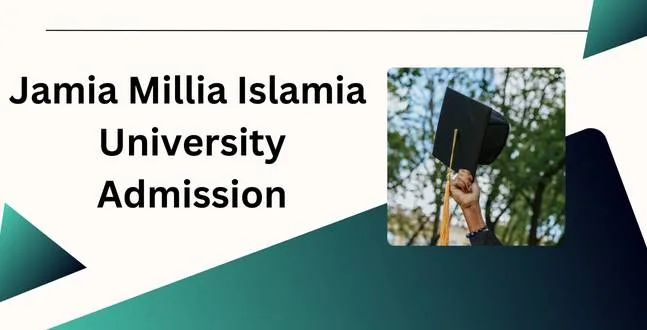 Jamia Millia Islamia Admission 2025-26 Reopened – Now You Can Fill Online Form Until June 10