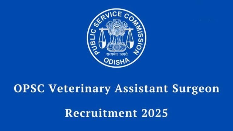 OPSC VAS Recruitment 2025: 506 Veterinary Assistant Surgeon Posts Announced in Odisha – Apply from July 1