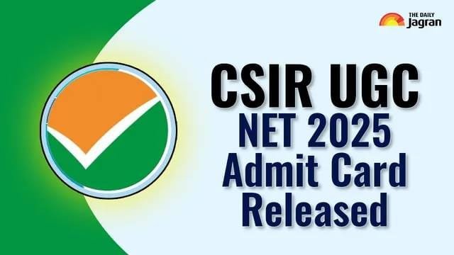 CSIR UGC NET July 2025 Admit Card Released – Download Hall Ticket Now