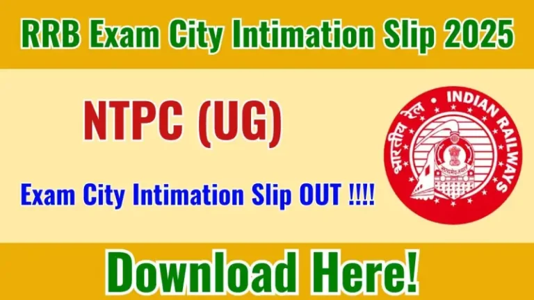 RRB NTPC UG Exam City Intimation Slip 2025 Released – Download Now!