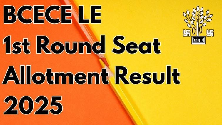 BCECE 2025: First Round Seat Allotment Result Released