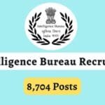 Intelligence Bureau (IB) recruitment for 8,704 posts for 2025