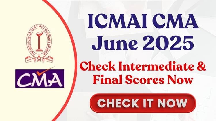 ICMAI CMA Intermediate and Final Result June 2025 declared