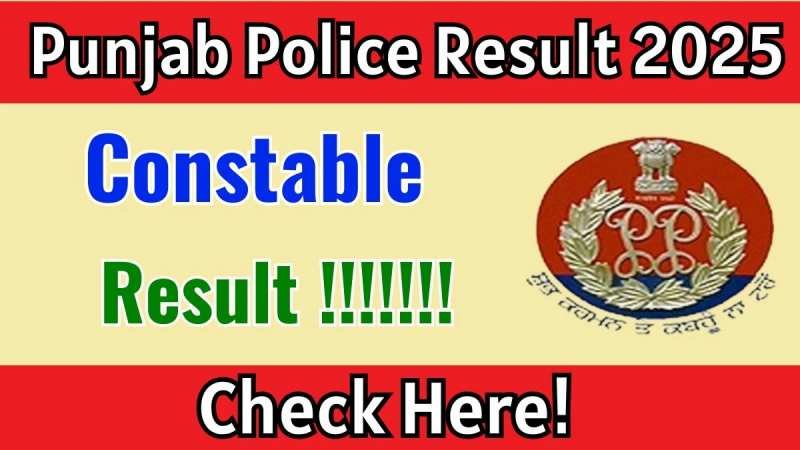 Punjab Police Constable Result 2025 OUT