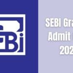 SEBI Grade A 2026 Admit Card Out