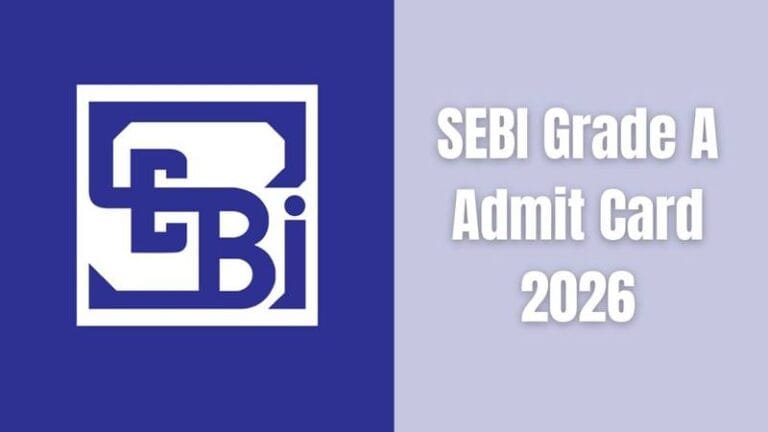 SEBI Grade A 2026 Admit Card Out