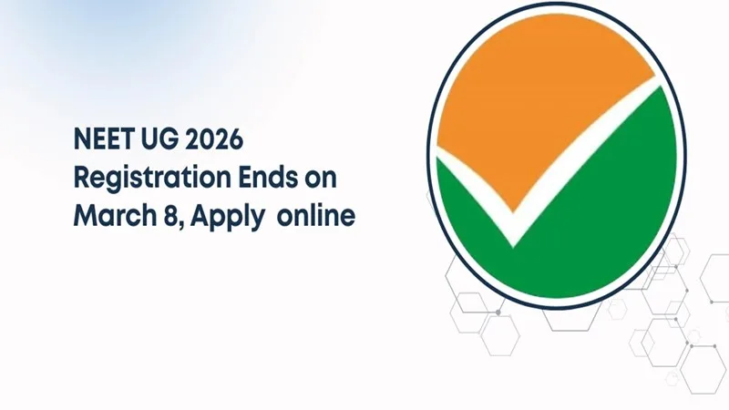 NEET UG 2026 Registration Last Date Near: Apply by March 8